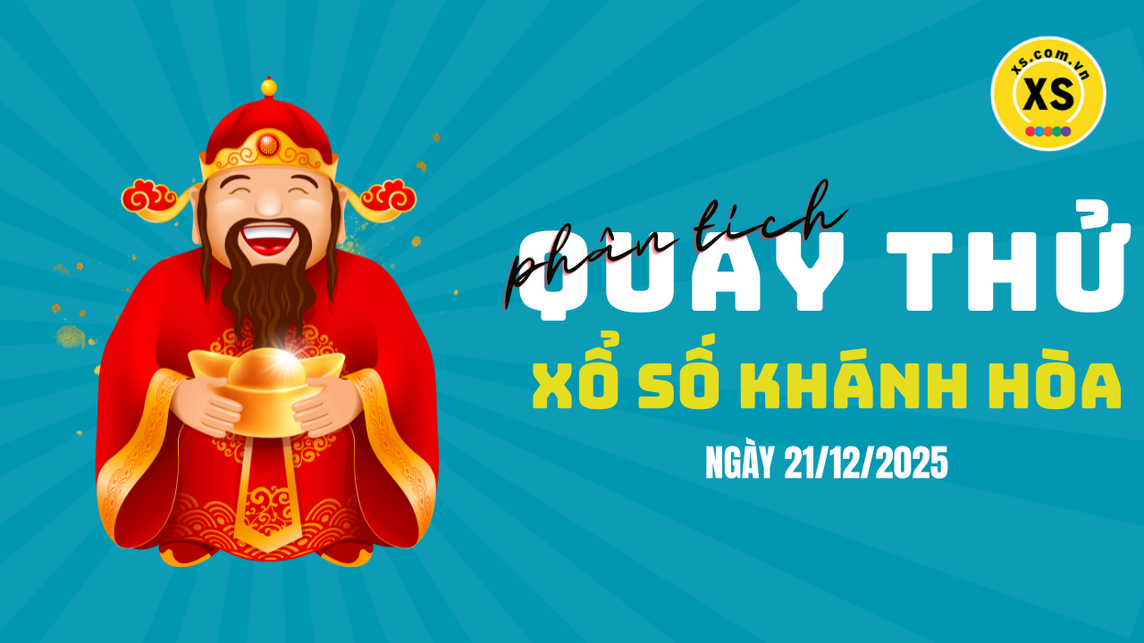 Phân tích kết quả quay thử xổ số Khánh Hòa 21/12/2025