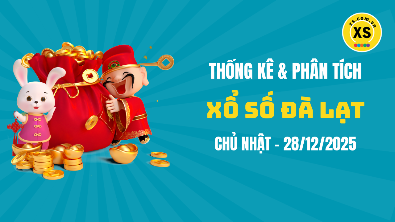 Thống kê XSDL 28/12 : Thống kê và phân tích xổ số Đà Lạt ngày 28/12/2025