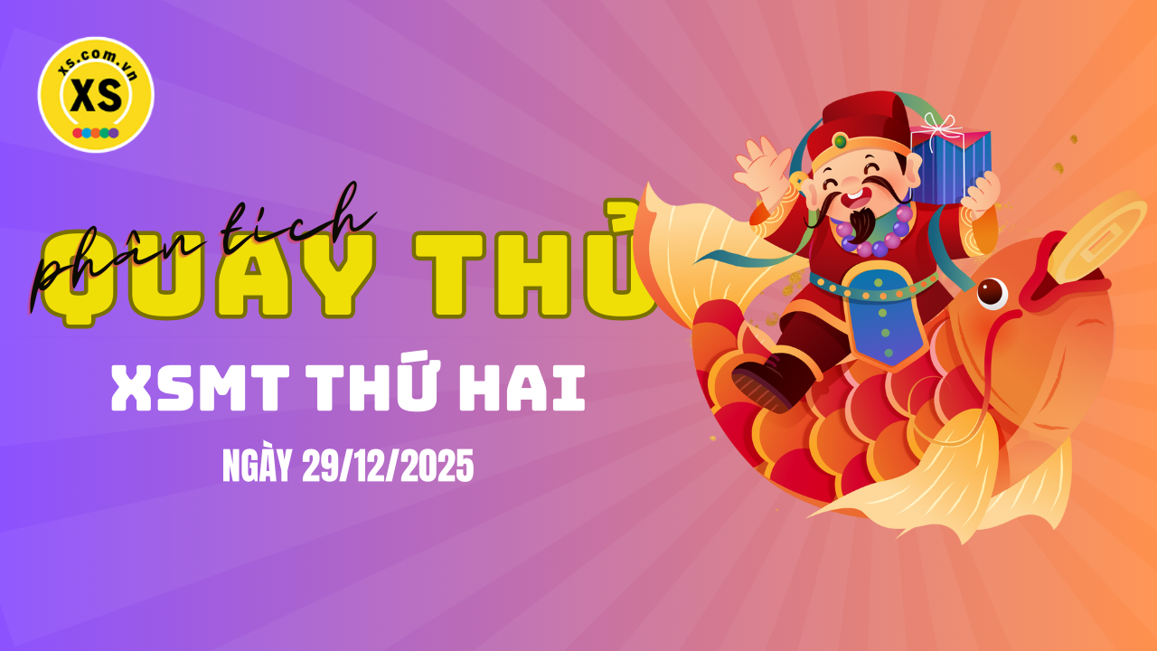 Quay thử xổ số miền Trung thứ 2 ngày 29/12/2025