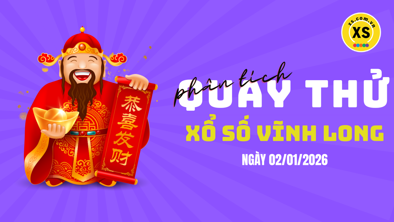Phân tích kết quả quay thử xổ số Vĩnh Long 2/1/2026