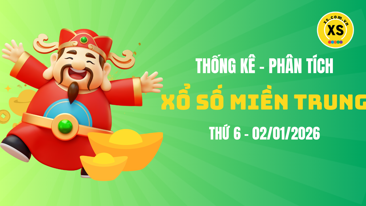 Thống kê XSMT 02/01 : Phân tích xổ số miền Trung ngày 2/1/2026
