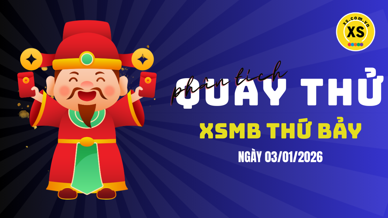 Quay thử XSMB 3/1 : Quay thử kết quả xổ số miền Bắc ngày 3/1/2026
