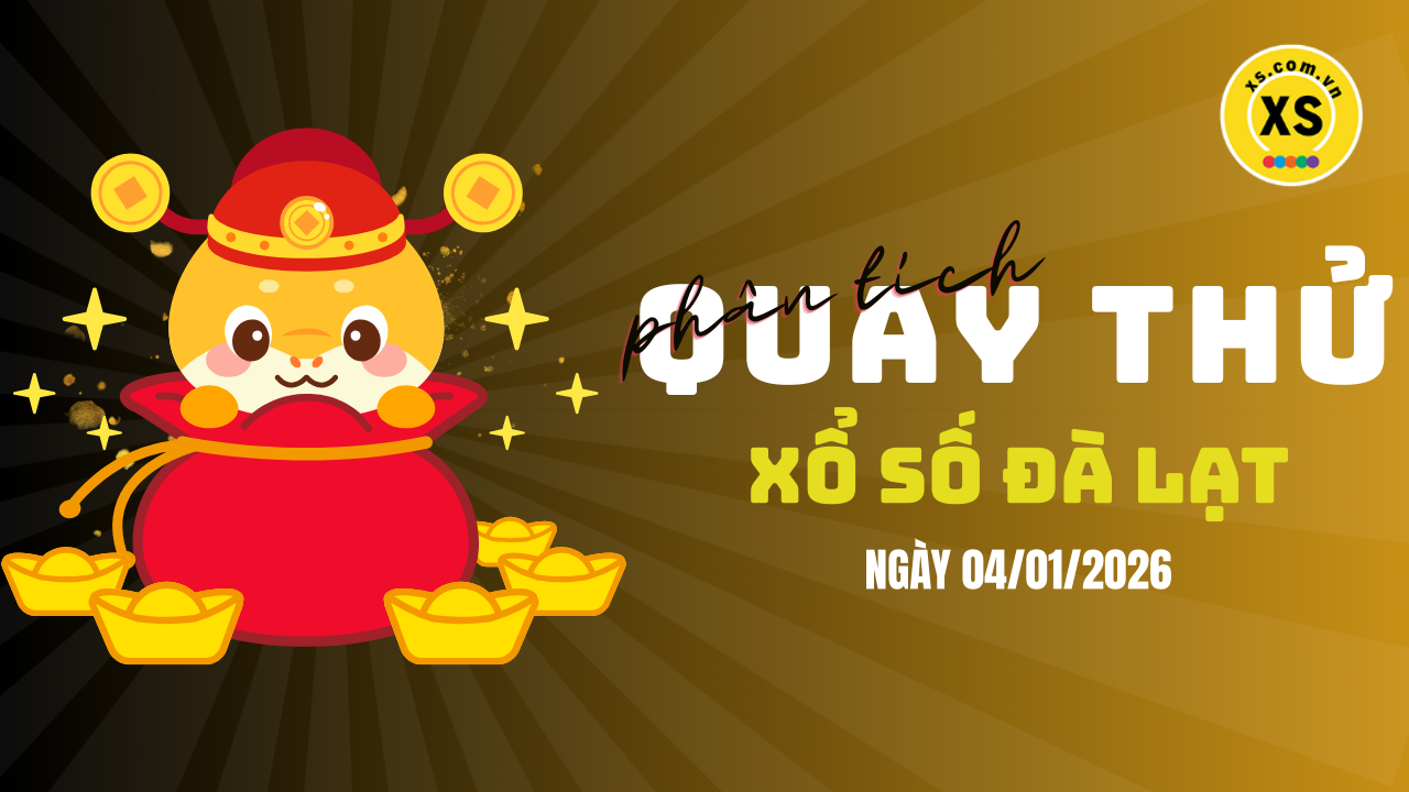 Phân tích kết quả quay thử xổ số Đà Lạt 4/1/2026