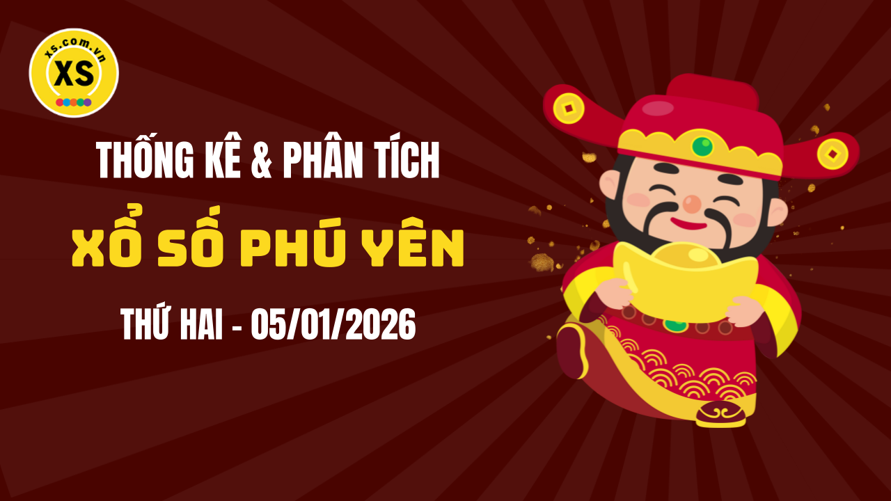 Thống kê XSPY 5/1 : Thống kê và phân tích xổ số Phú Yên ngày 5/1/2026