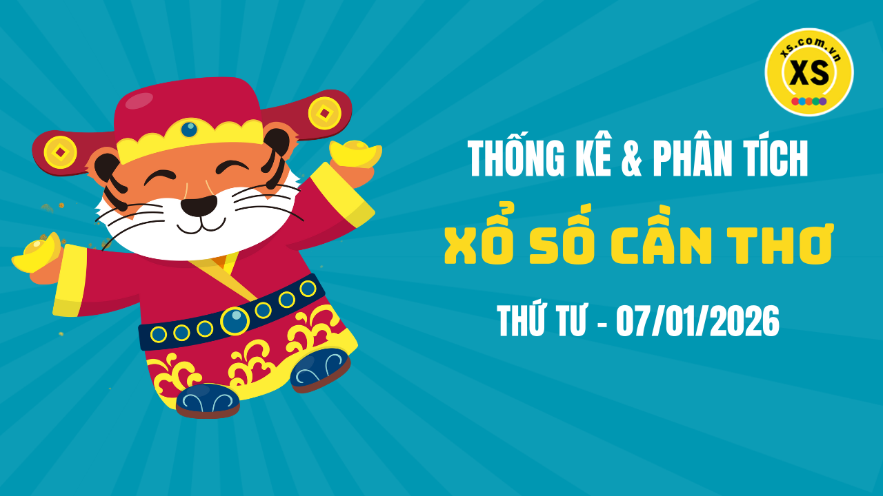 Thống kê XSCT 7/1 : Thống kê và phân tích xổ số Cần Thơ ngày 7/1/2026