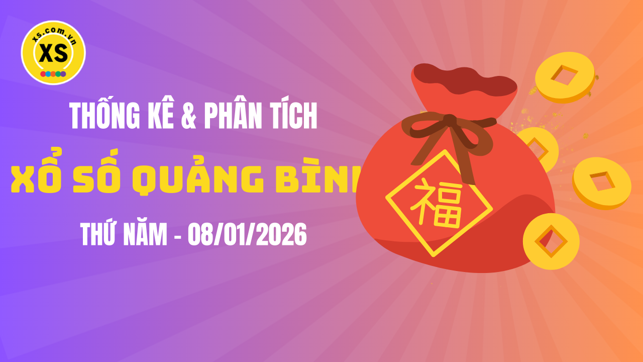 Thống kê XSQB 8/1 : Thống kê và phân tích xổ số Quảng Bình ngày 8/1/2026