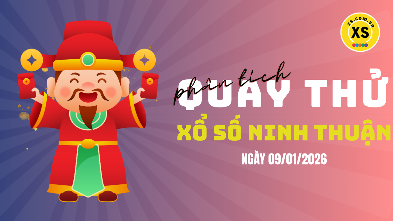 Phân tích kết quả quay thử xổ số Ninh Thuận 9/1/2026