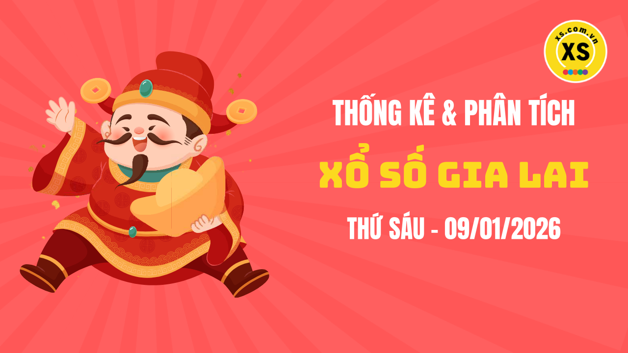 Thống kê XSGL 9/1 : Thống kê và phân tích xổ số Gia Lai ngày 9/1/2026