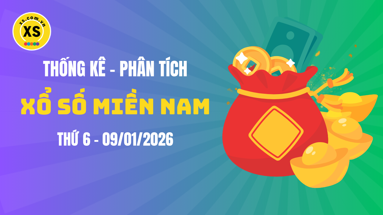 Thống kê XSMN 09/01 : Phân tích xổ số miền Nam ngày 9/1/2026