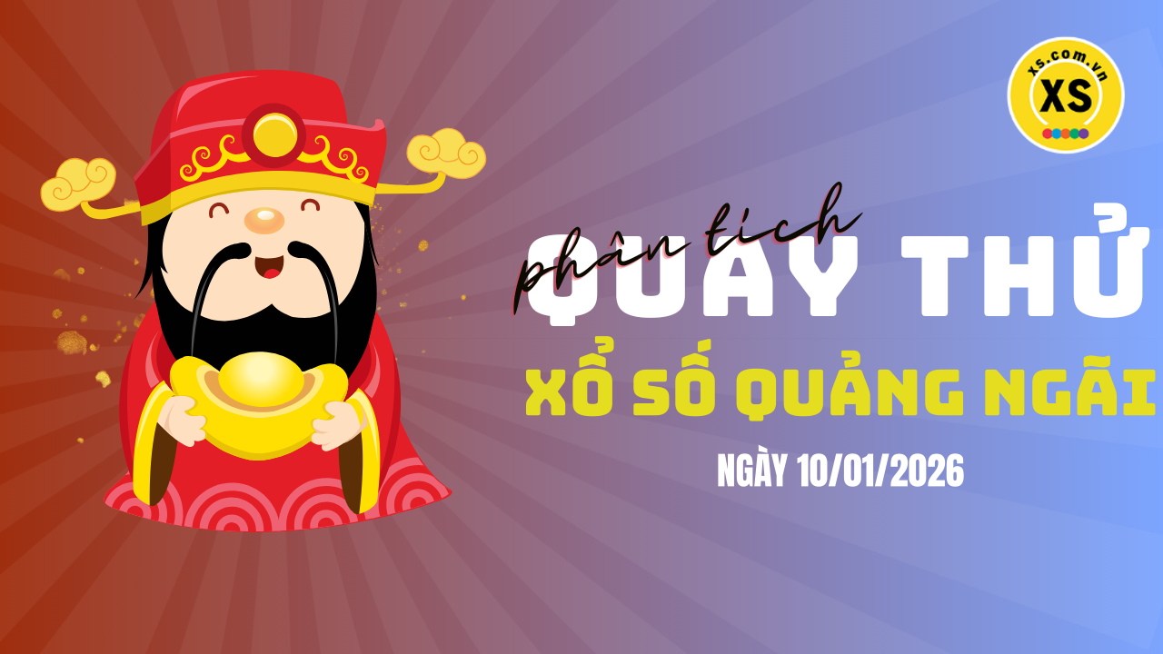 Phân tích kết quả quay thử xổ số Quảng Ngãi 10/1/2026