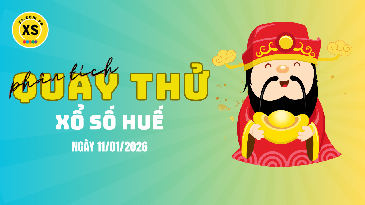 Phân tích kết quả quay thử xổ số Huế 11/1/2026