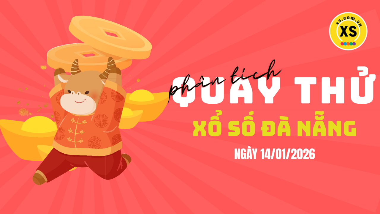 Phân tích kết quả quay thử xổ số Đà Nẵng 14/1/2026