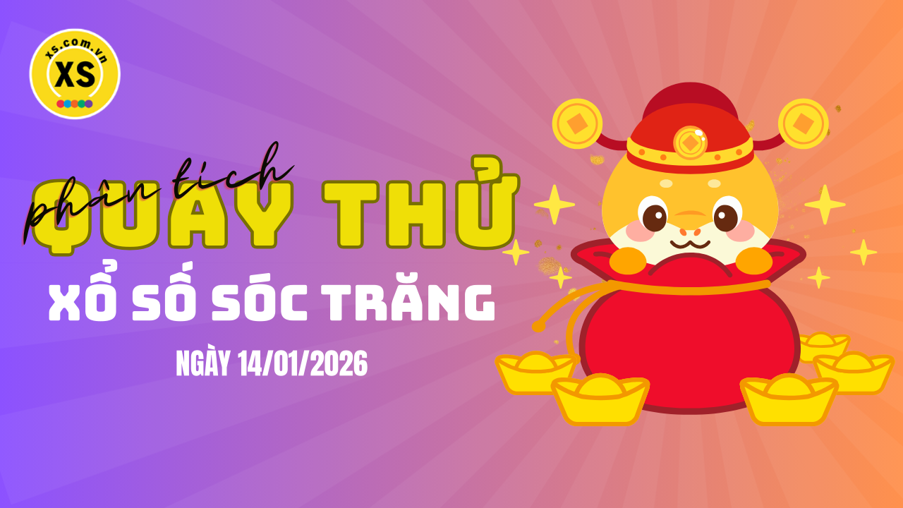 Phân tích kết quả quay thử xổ số Sóc Trăng 14/1/2026