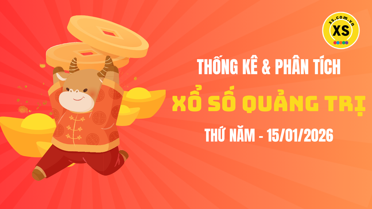 Thống kê XSQT 15/1 : Thống kê và phân tích xổ số Quảng Trị ngày 15/1/2026