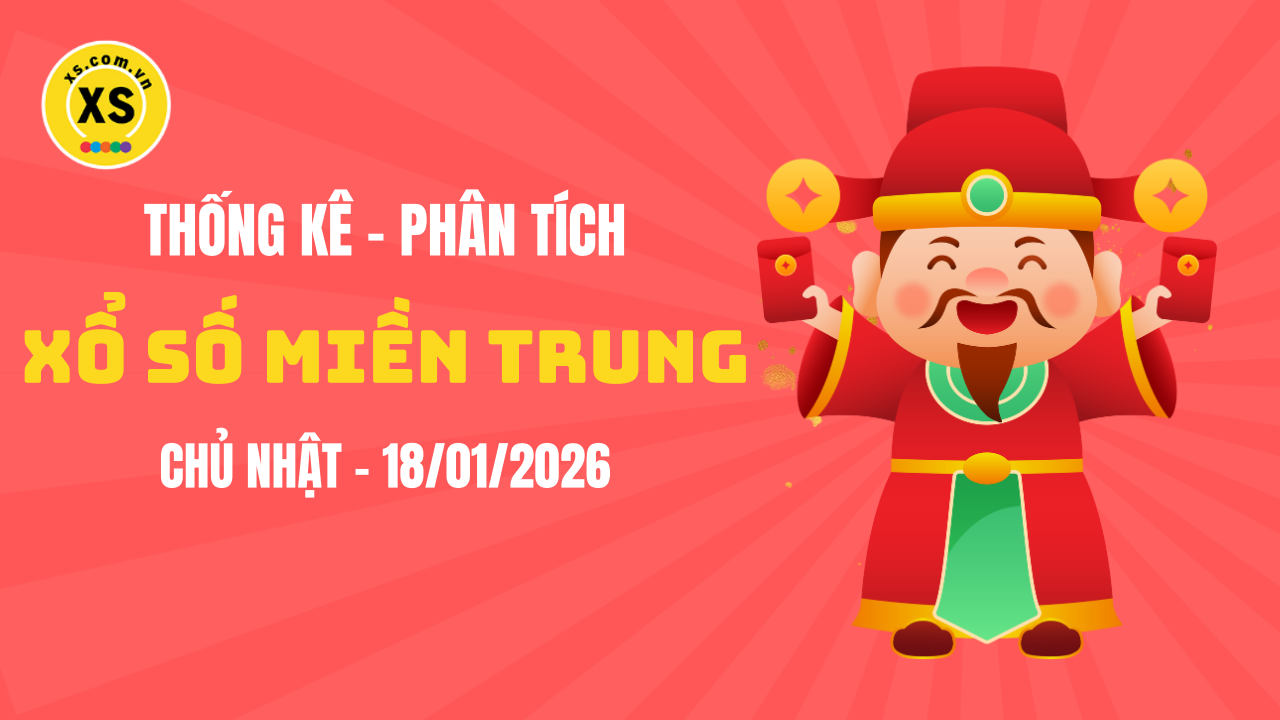 Thống kê XSMT 18/01 : Phân tích xổ số miền Trung ngày 18/1/2026