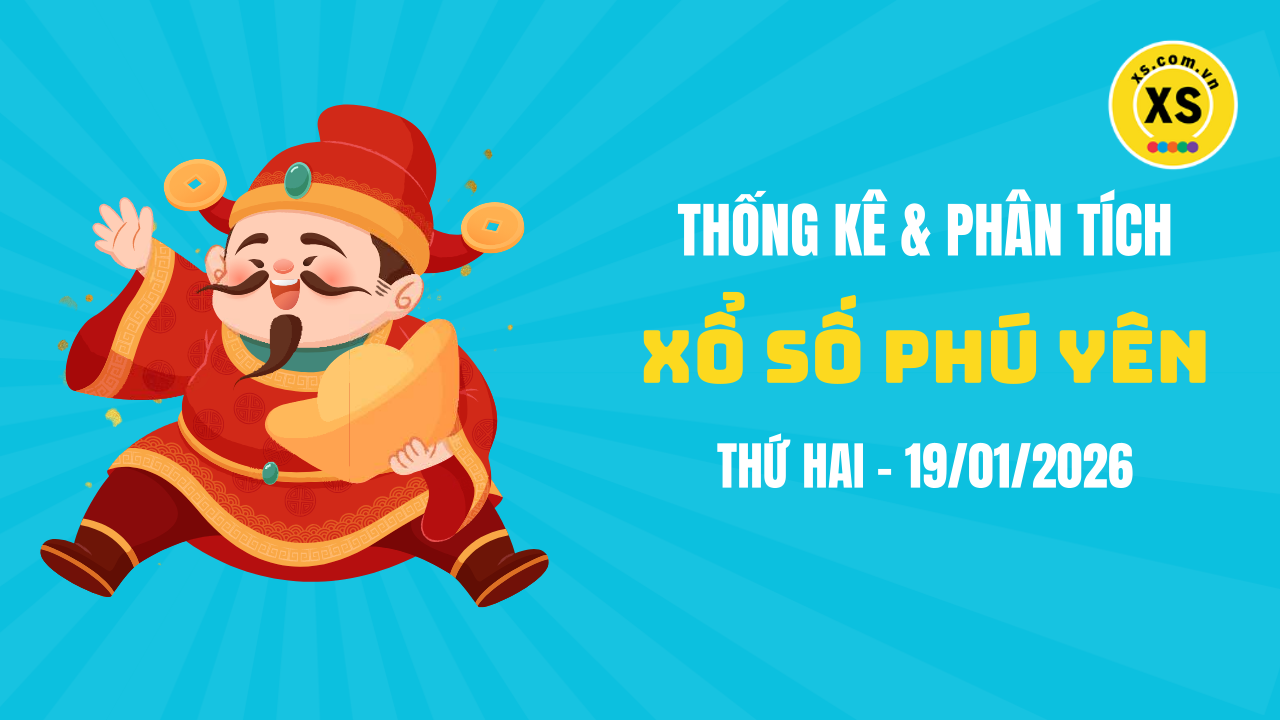Thống kê XSPY 19/1 : Thống kê và phân tích xổ số Phú Yên ngày 19/1/2026