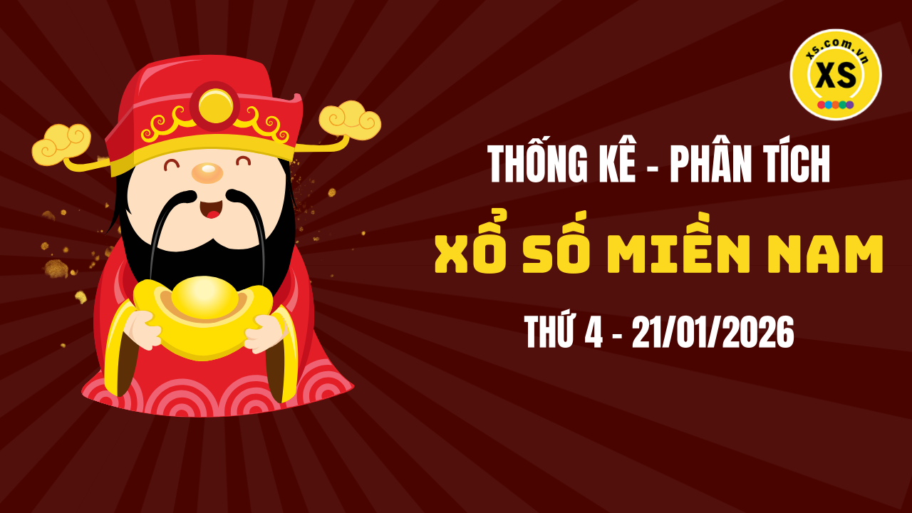 Thống kê XSMN 21/01 : Phân tích xổ số miền Nam ngày 21/1/2026