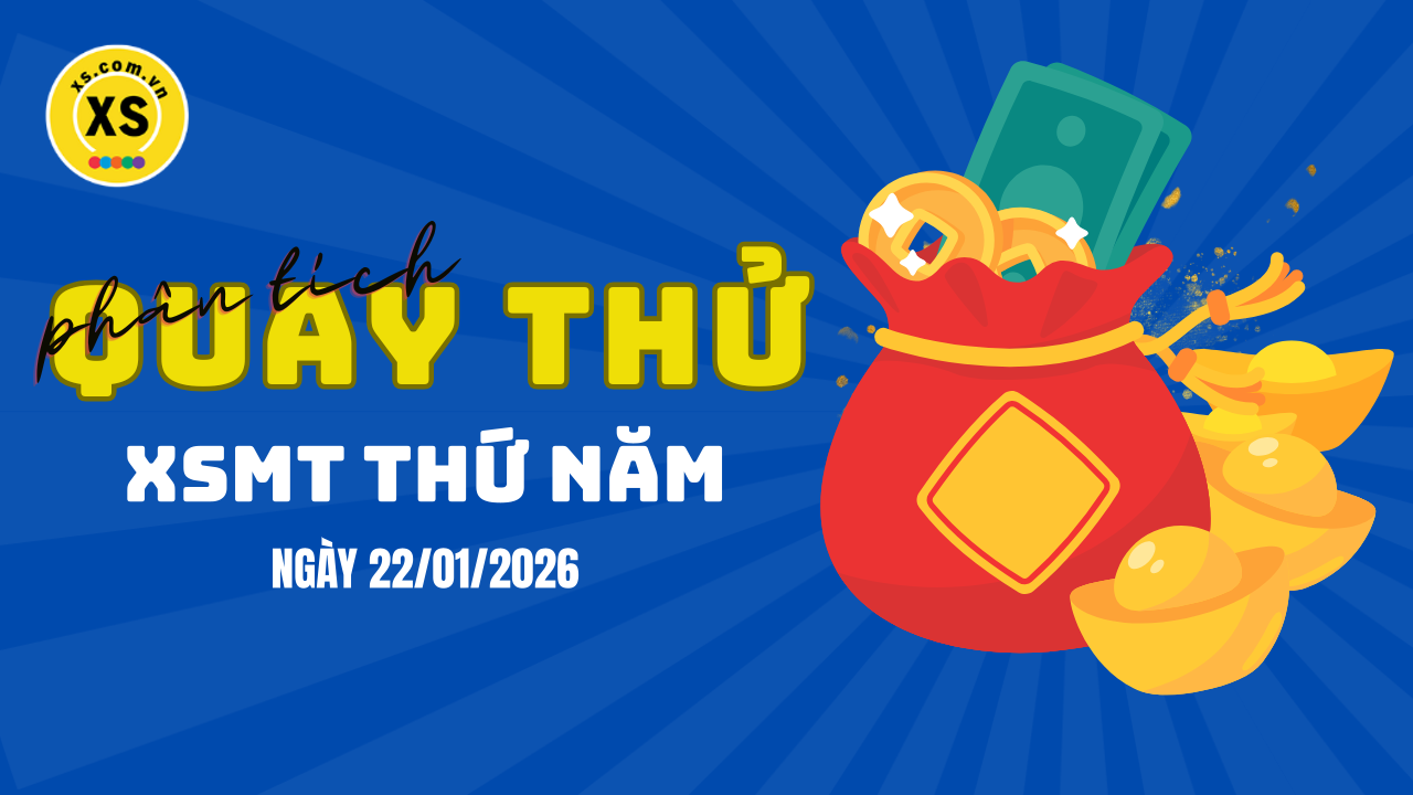 Quay thử xổ số miền Trung thứ 5 ngày 22/1/2026