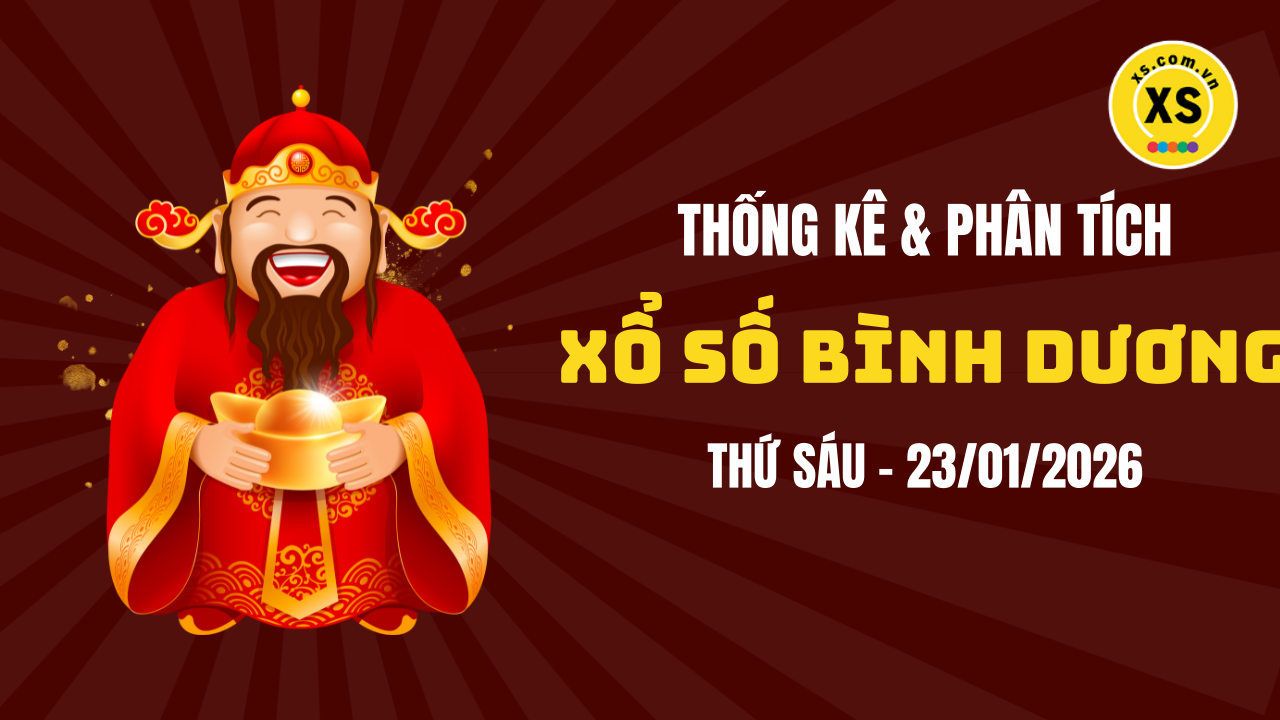 Thống kê XSBD 23/1 : Thống kê và phân tích xổ số Bình Dương ngày 23/1/2026