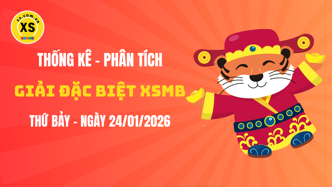 Phân tích giải đặc biệt xổ số miền Bắc ngày 24/1/2026