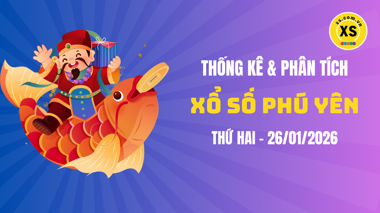 Thống kê XSPY 26/1 : Thống kê và phân tích xổ số Phú Yên ngày 26/1/2026