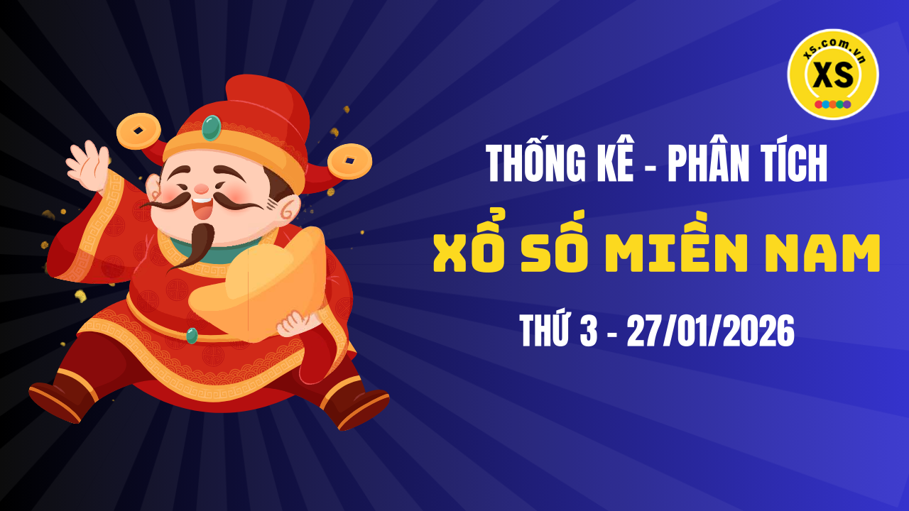 Thống kê XSMN 27/01 : Phân tích xổ số miền Nam ngày 27/1/2026