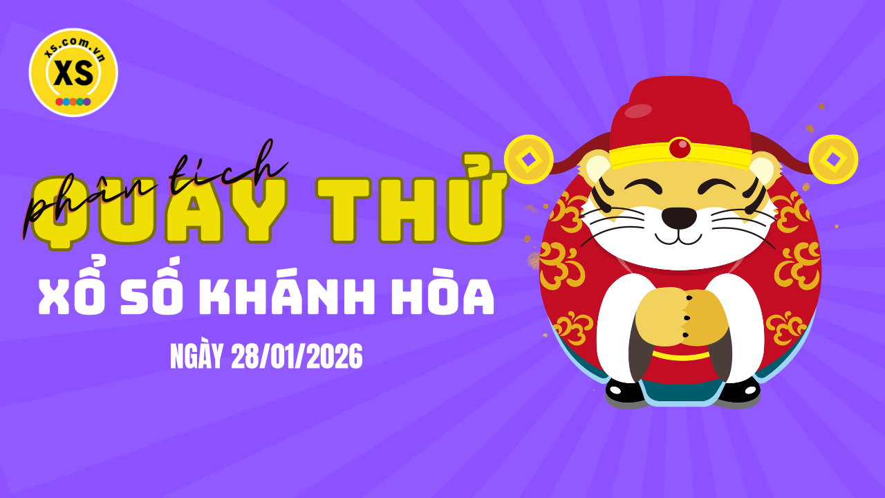 Phân tích kết quả quay thử xổ số Khánh Hòa 28/1/2026
