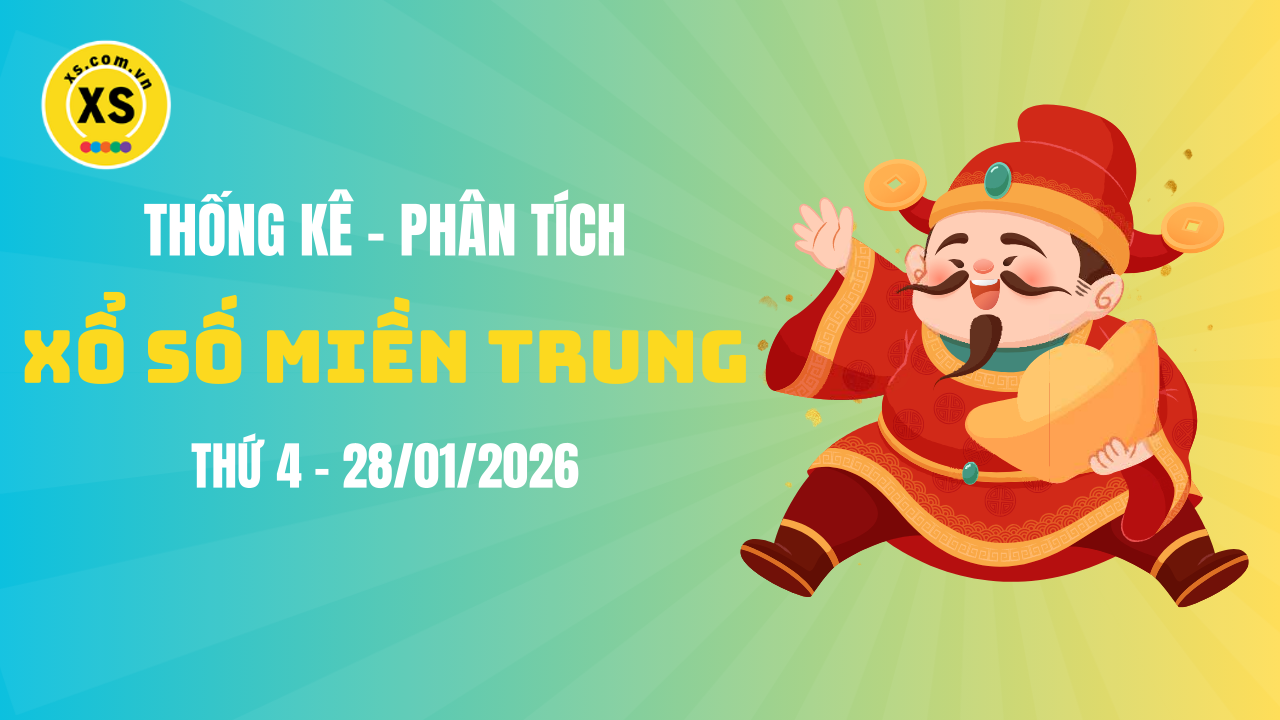 Thống kê XSMT 28/01 : Phân tích xổ số miền Trung ngày 28/1/2026
