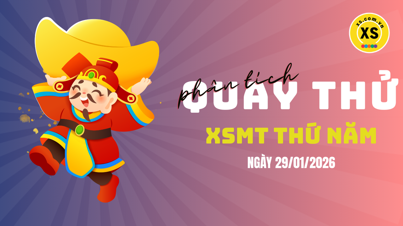 Quay thử xổ số miền Trung thứ 5 ngày 29/1/2026