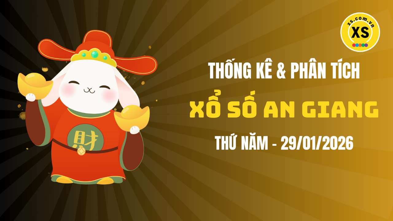 Thống kê XSAG 29/1 : Thống kê và phân tích xổ số An Giang ngày 29/1/2026