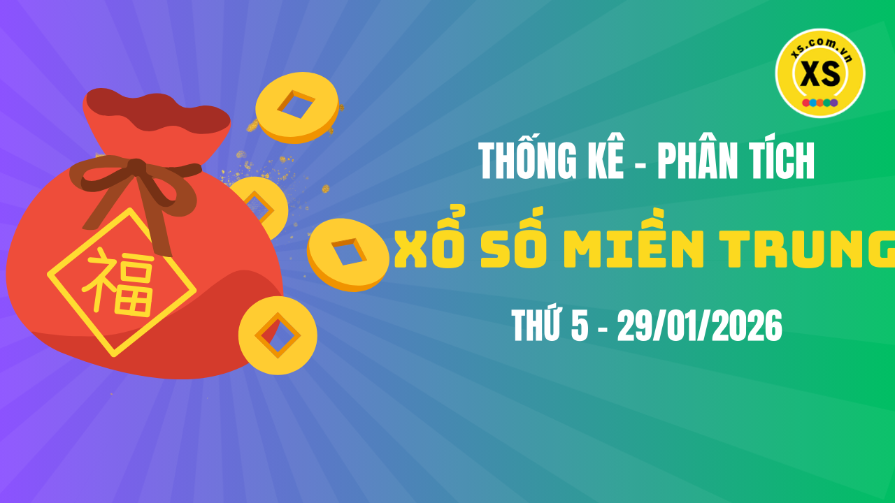 Thống kê XSMT 29/01 : Phân tích xổ số miền Trung ngày 29/1/2026