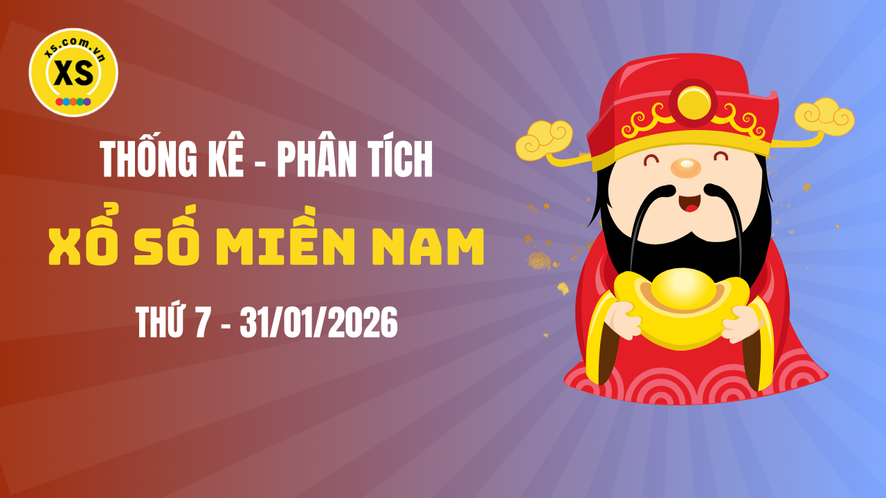 Thống kê XSMN 31/01 : Phân tích xổ số miền Nam ngày 31/1/2026