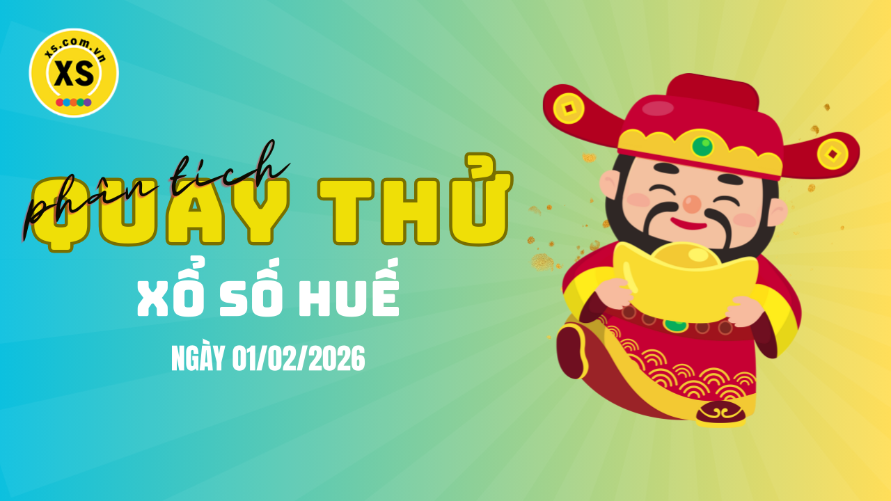 Phân tích kết quả quay thử xổ số Huế 1/2/2026