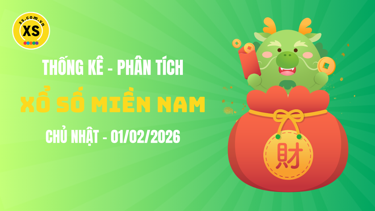 Thống kê XSMN 01/02 : Phân tích xổ số miền Nam ngày 1/2/2026