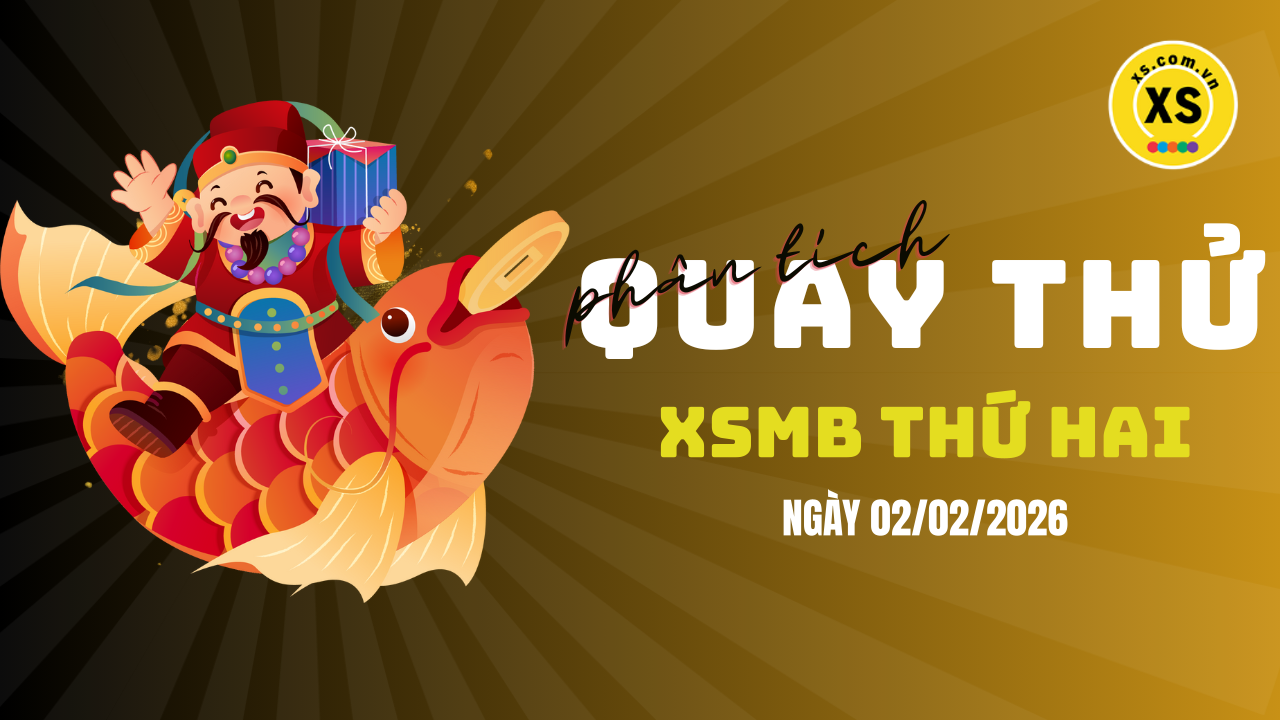 Quay thử XSMB 2/2 : Quay thử kết quả xổ số miền Bắc ngày 2/2/2026