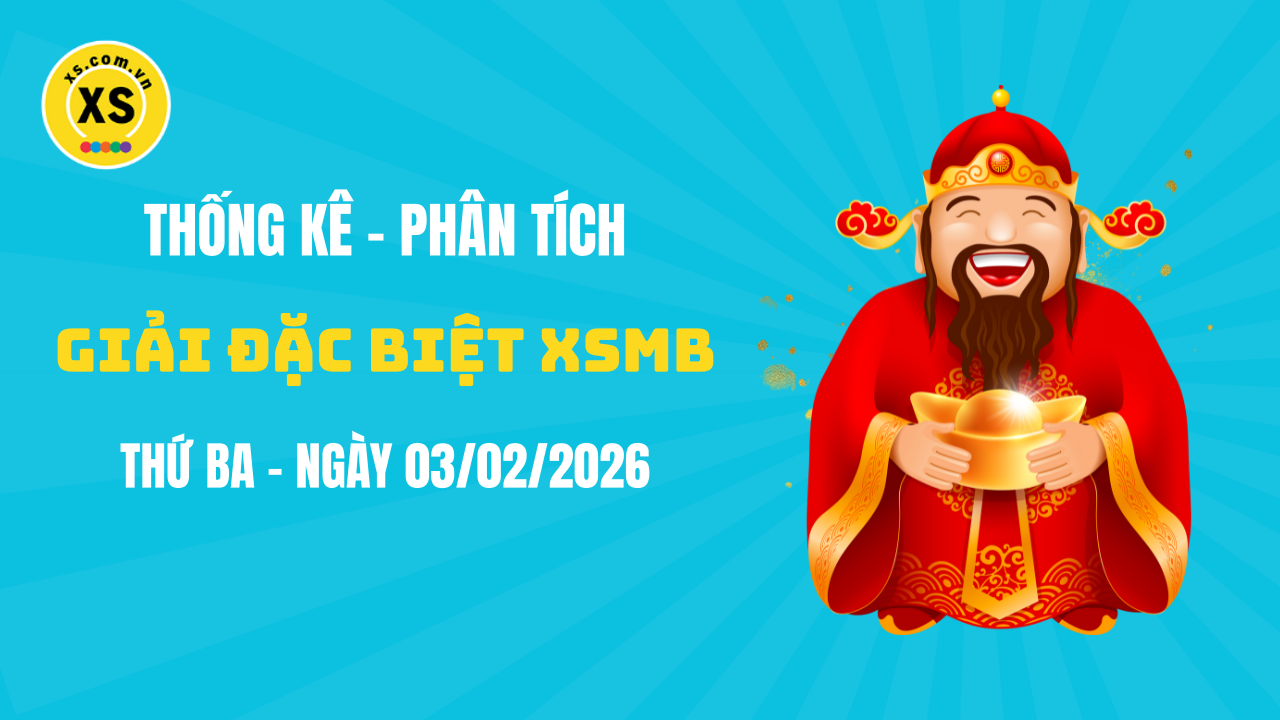 Phân tích giải đặc biệt xổ số miền Bắc ngày 3/2/2026