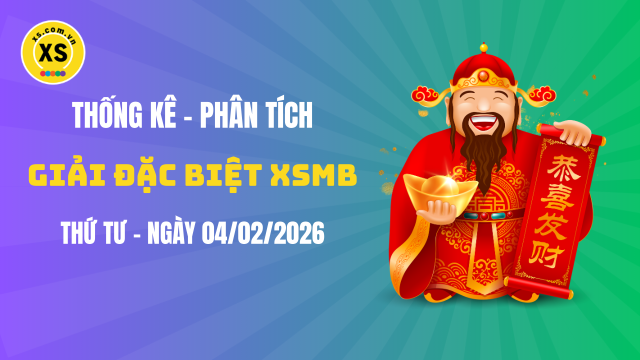 Phân tích giải đặc biệt xổ số miền Bắc ngày 4/2/2026