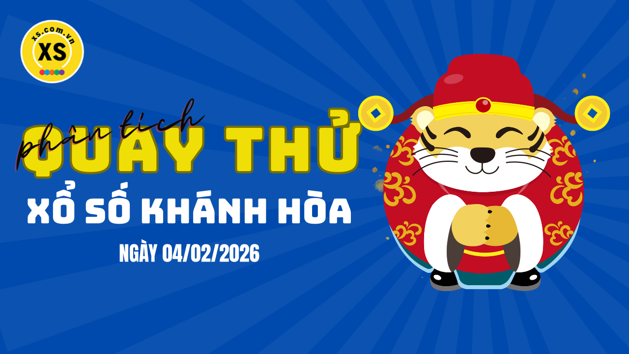 Phân tích kết quả quay thử xổ số Khánh Hòa 4/2/2026
