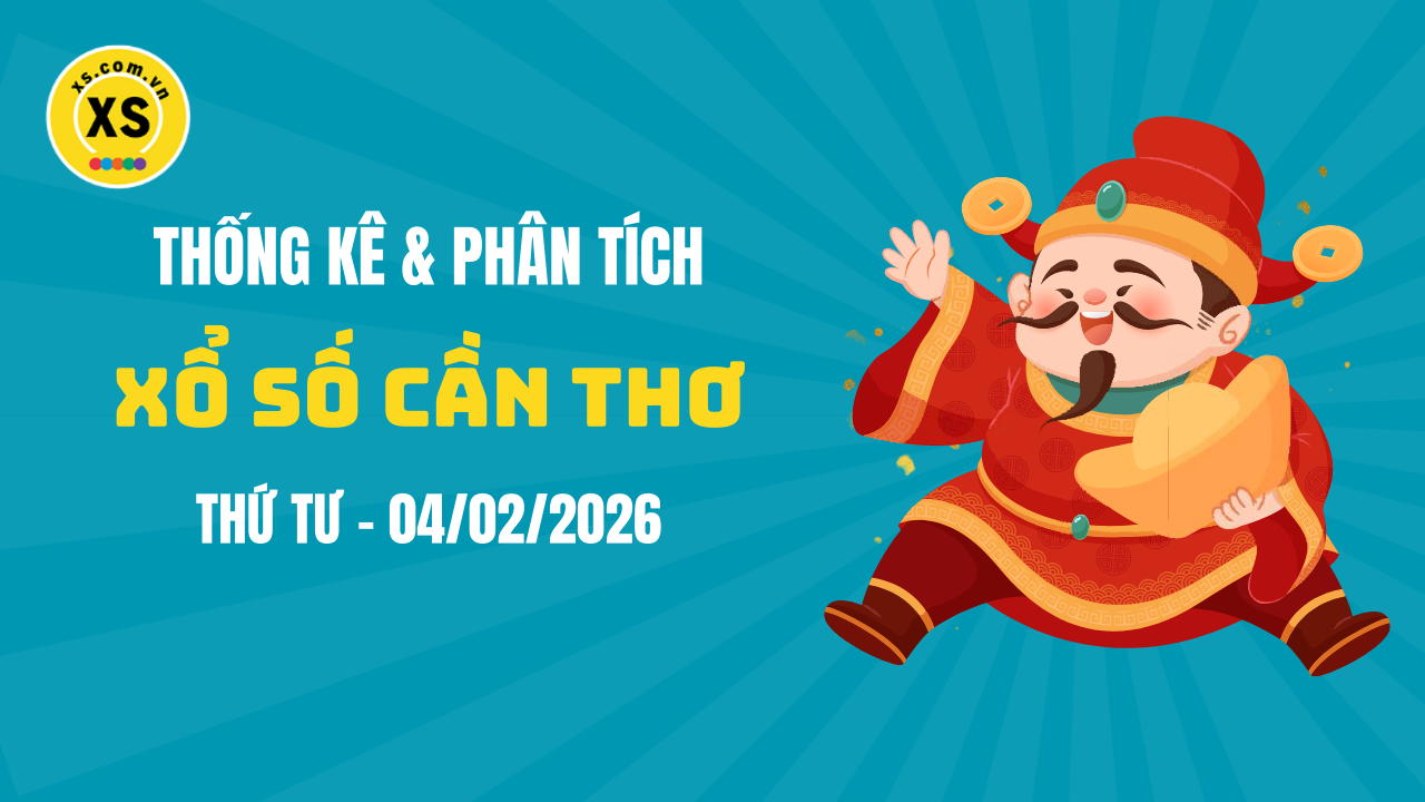 Thống kê XSCT 4/2 : Thống kê và phân tích xổ số Cần Thơ ngày 4/2/2026
