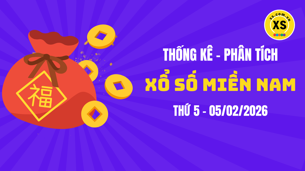 Thống kê XSMN 05/02 : Phân tích xổ số miền Nam ngày 5/2/2026