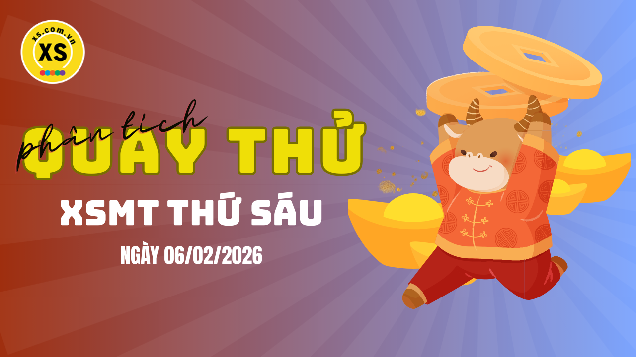 Quay thử xổ số miền Trung thứ 6 ngày 6/2/2026