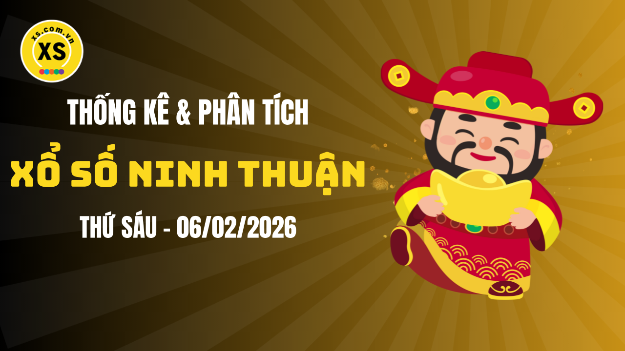 Thống kê XSNT 6/2 : Thống kê và phân tích xổ số Ninh Thuận ngày 6/2/2026