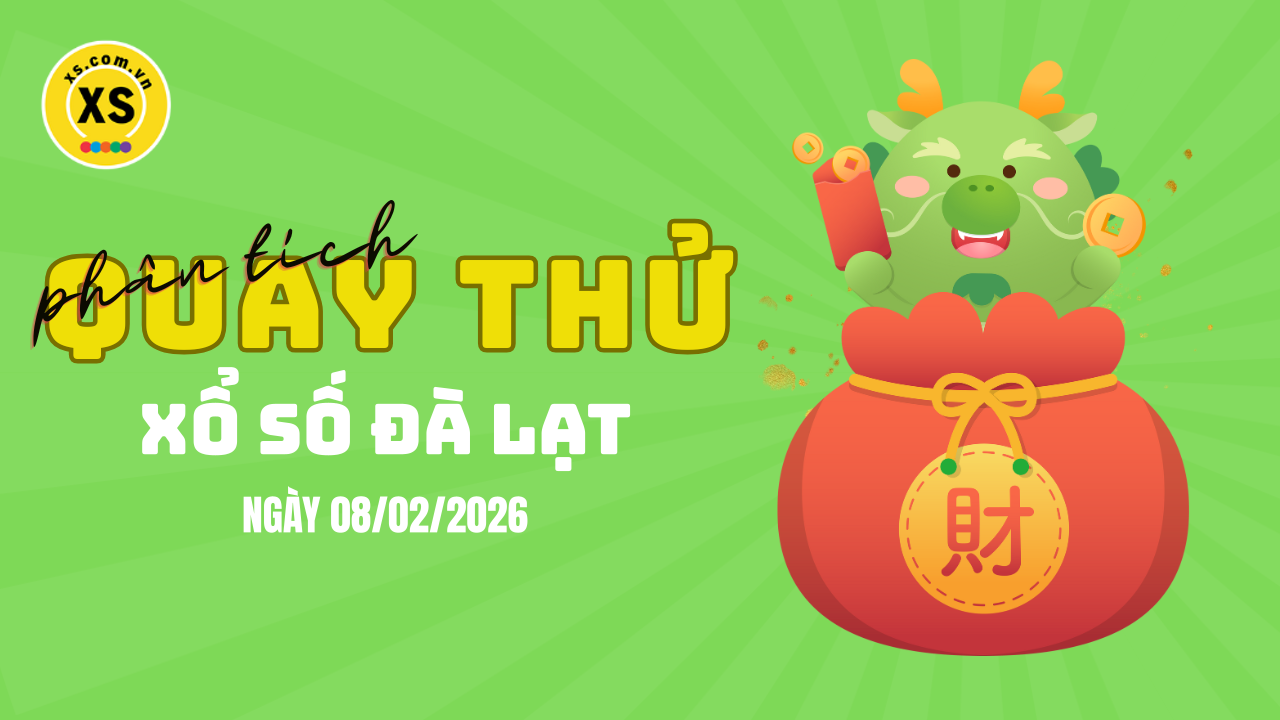 Phân tích kết quả quay thử xổ số Đà Lạt 8/2/2026