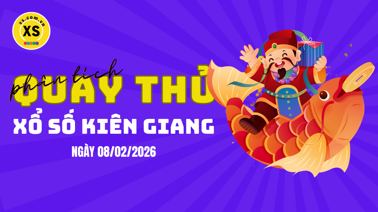 Phân tích kết quả quay thử xổ số Kiên Giang 8/2/2026