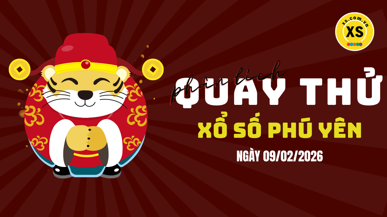 Phân tích kết quả quay thử xổ số Phú Yên 9/2/2026