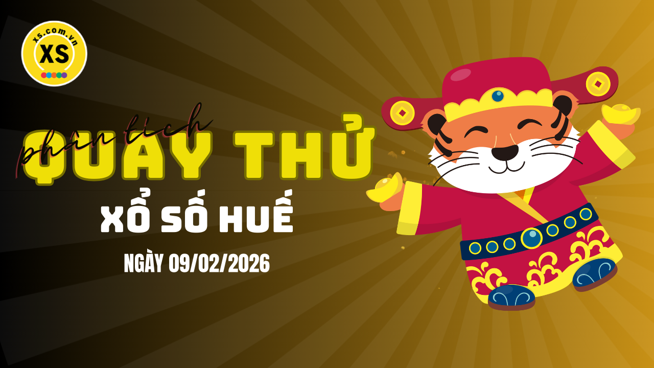 Phân tích kết quả quay thử xổ số Huế 9/2/2026