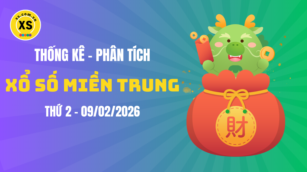 Thống kê XSMT 09/02 : Phân tích xổ số miền Trung ngày 9/2/2026