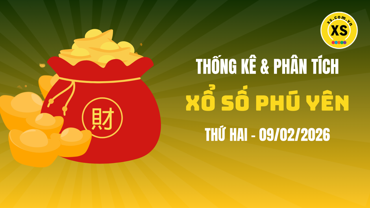 Thống kê XSPY 9/2 : Thống kê và phân tích xổ số Phú Yên ngày 9/2/2026