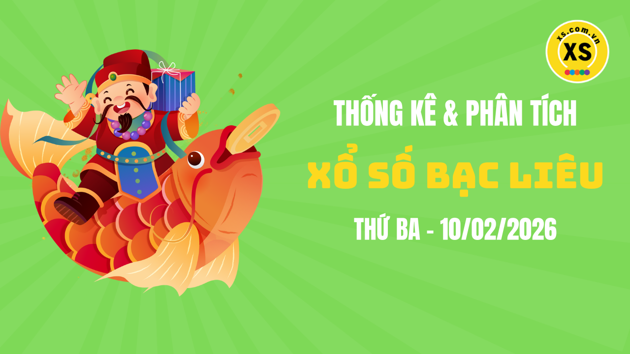 Thống kê XSBL 10/2 : Thống kê và phân tích xổ số Bạc Liêu ngày 10/2/2026
