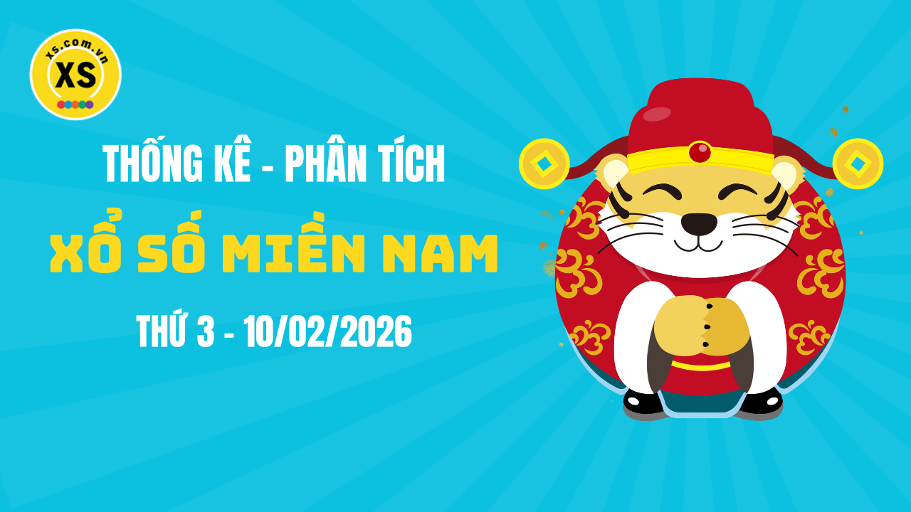 Thống kê XSMN 10/02 : Phân tích xổ số miền Nam ngày 10/2/2026